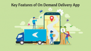 Key features of on demand delivery app